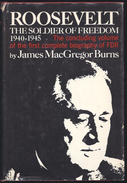 cover of Roosevelt The Soldier of Freedom by James MacGregor Burns