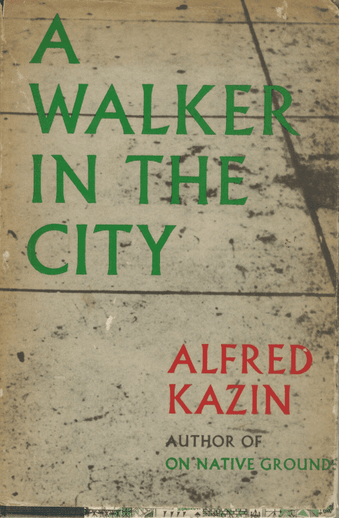 A Walker in the City, by Alfred Kazin book cover, 1952