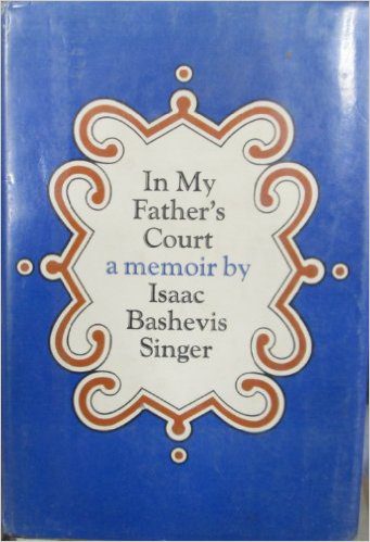 In My Father's Court by isaac bashevis singer book cover