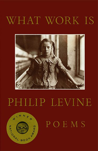 What Work Is by Philip Levine book cover