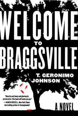 Welcome to Braggsville by T. Geronimo Johnson book cover, 2015