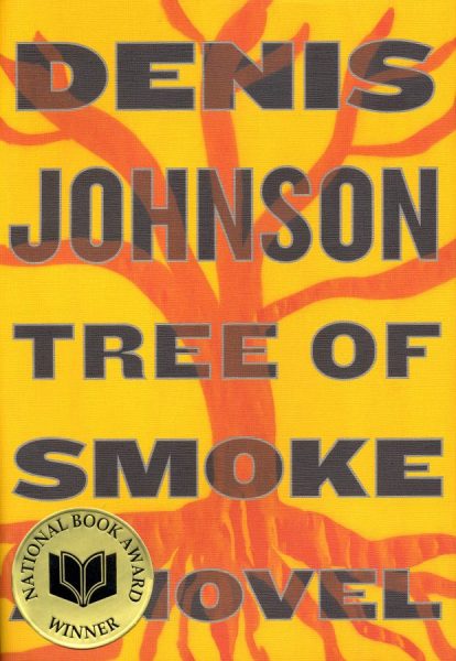 Tree of Smoke, by Denis Johnson book cover, 2007