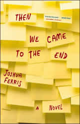 Then We Came to the End by Joshua Ferris book cover, 2007
